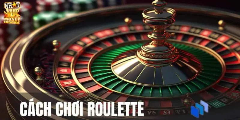 Cách chơi Roulette 3D Nhatvip đơn giản nhất hiện nay